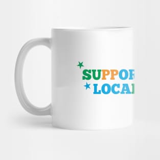 Support Your Local Artists Mug